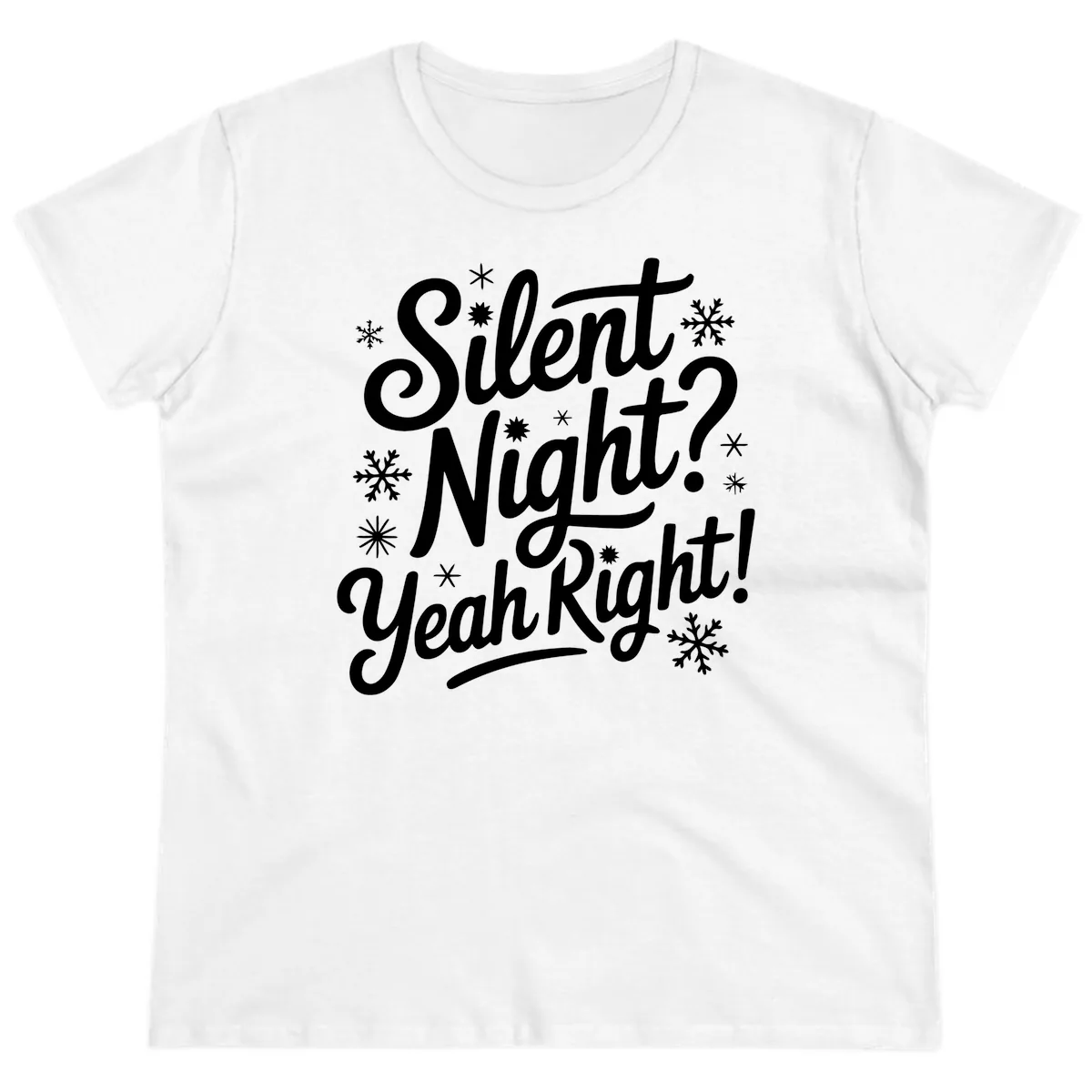 Silent Night Yeah Right Typography Ladies Tee in White