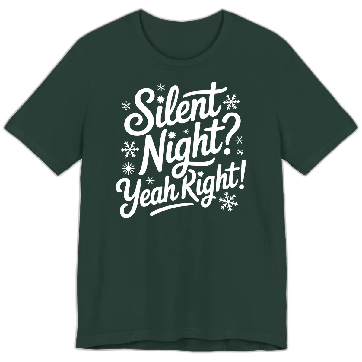 Silent Night Yeah Right Typography Premium T-Shirt in Forest