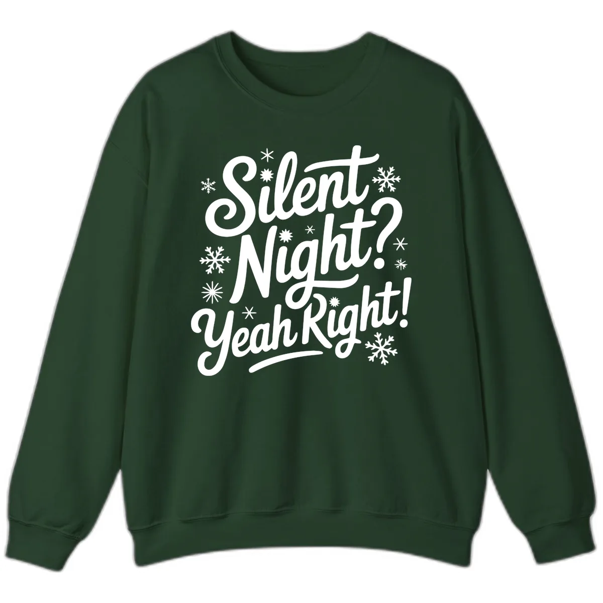Silent Night Yeah Right Typography Sweatshirt in Forest Green