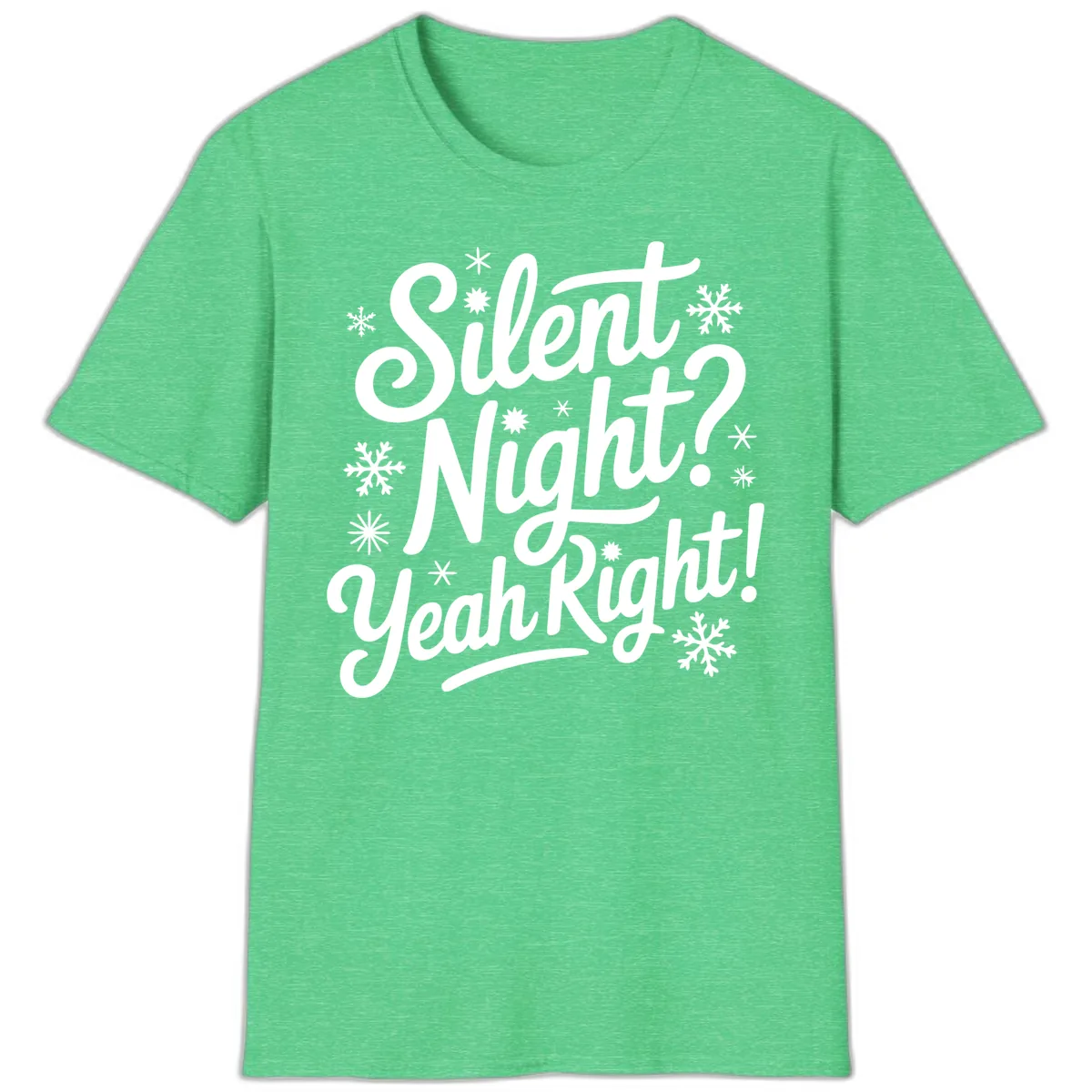 Silent Night Yeah Right Typography T-Shirt in Heather Irish Green