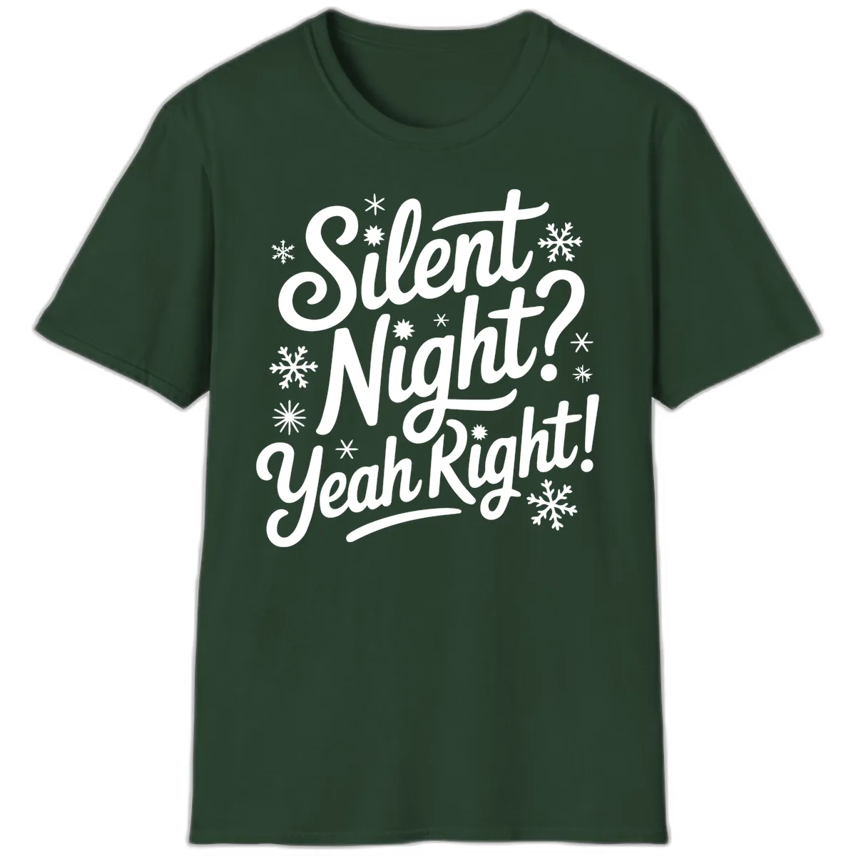Silent Night Yeah Right Typography T-Shirt in Forest Green