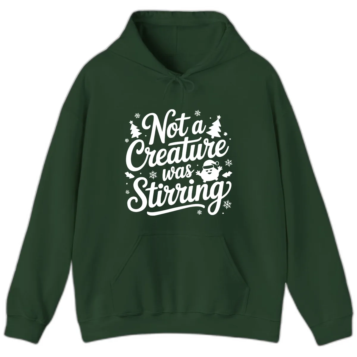 Not A Creature Was Stirring Design Hoodie in Forest Green