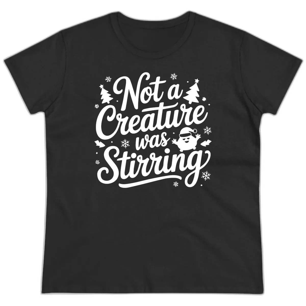 Not A Creature Was Stirring Design Ladies Tee in Black