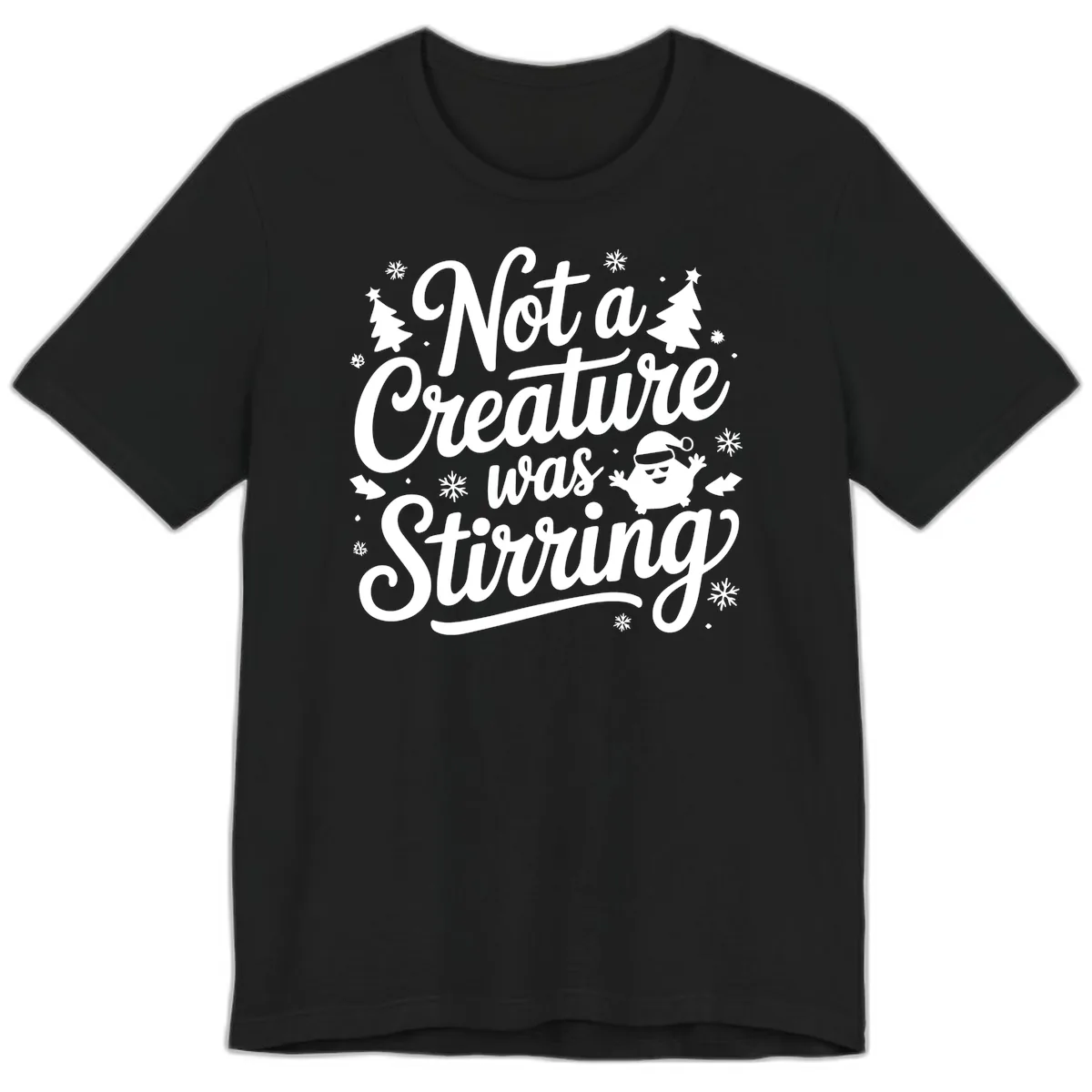 Not A Creature Was Stirring Design Premium T-Shirt in Black