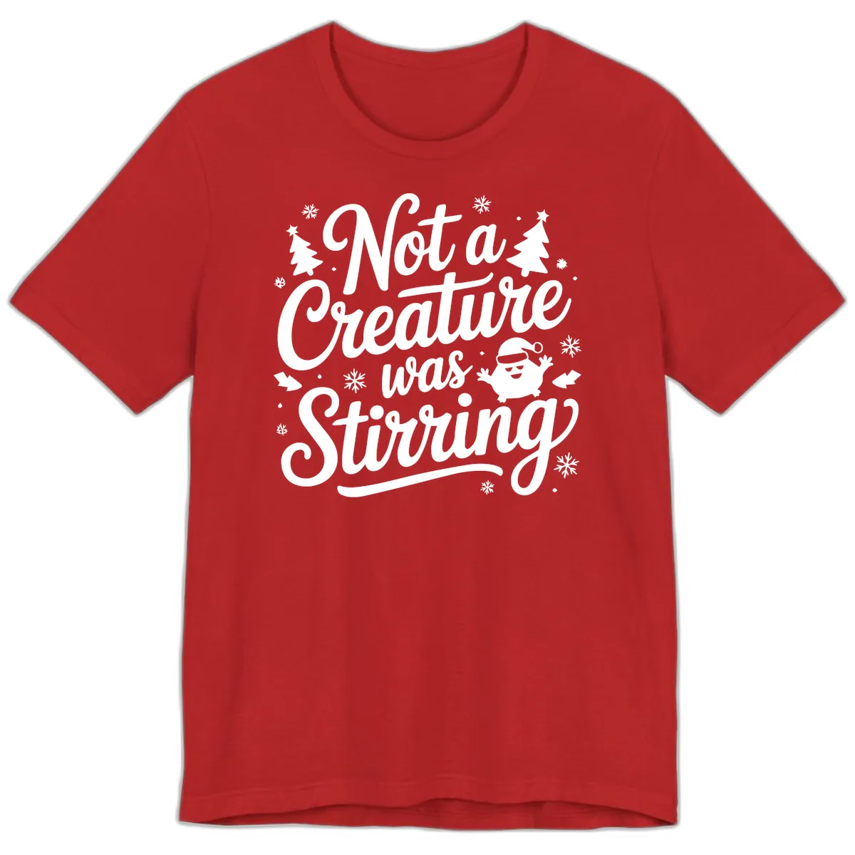Not A Creature Was Stirring Design Premium T-Shirt in Red