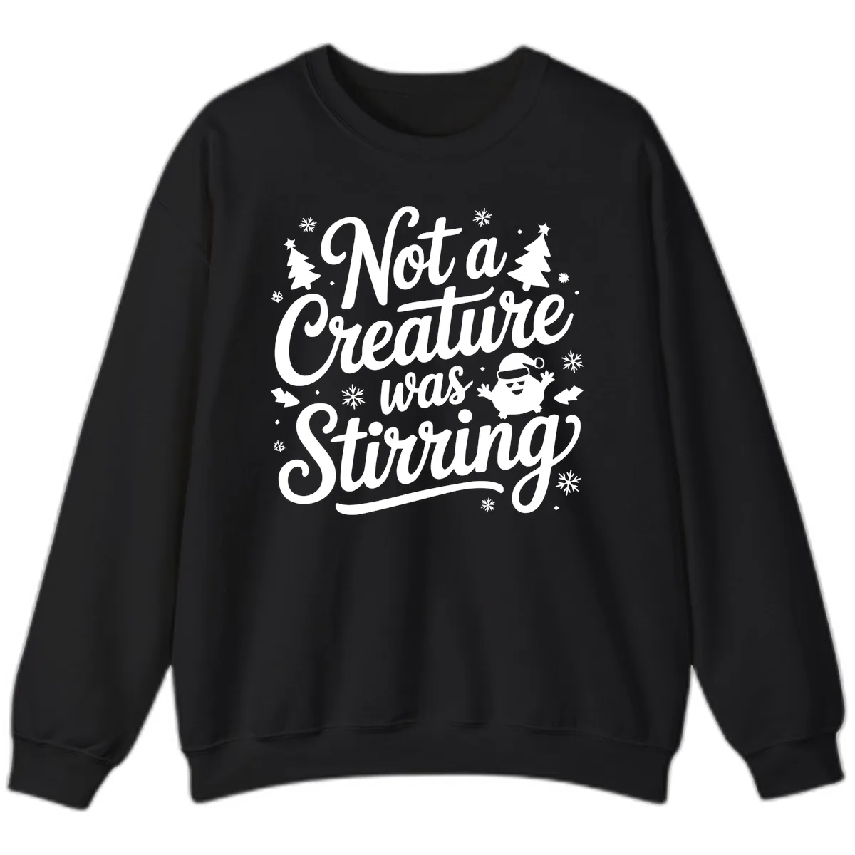 Not A Creature Was Stirring Design Sweatshirt in Black