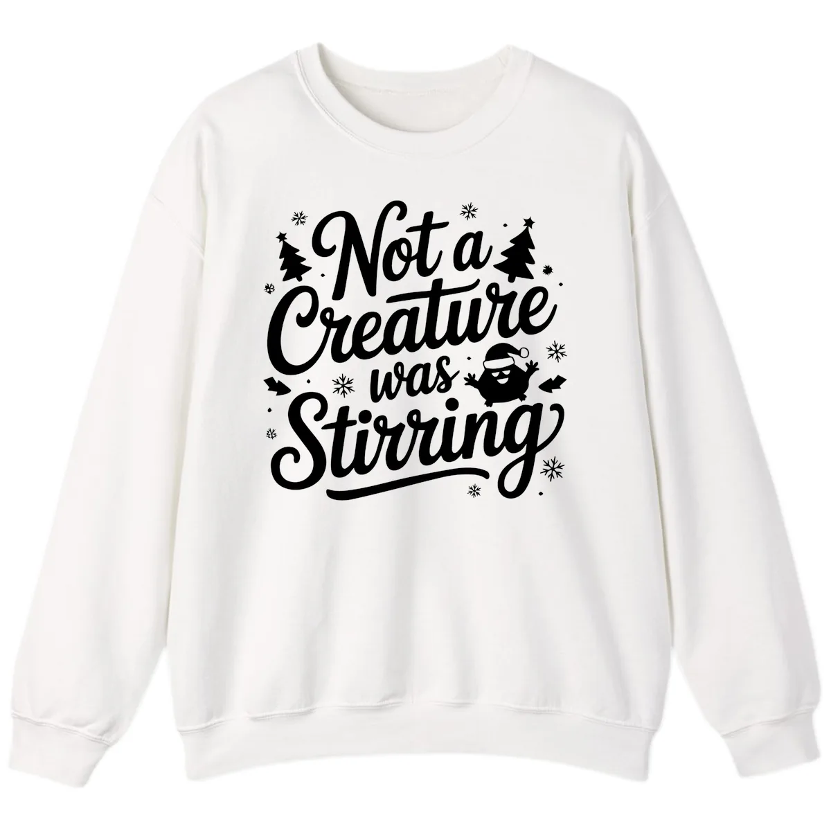 Not A Creature Was Stirring Design Sweatshirt in White