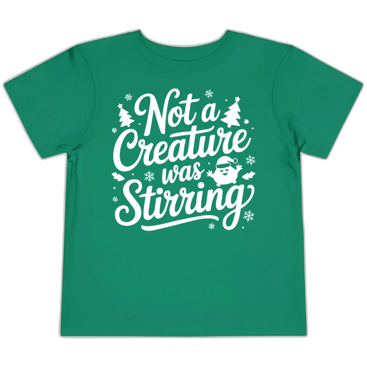 Not A Creature Was Stirring Design Toddler T-Shirt in Kelly