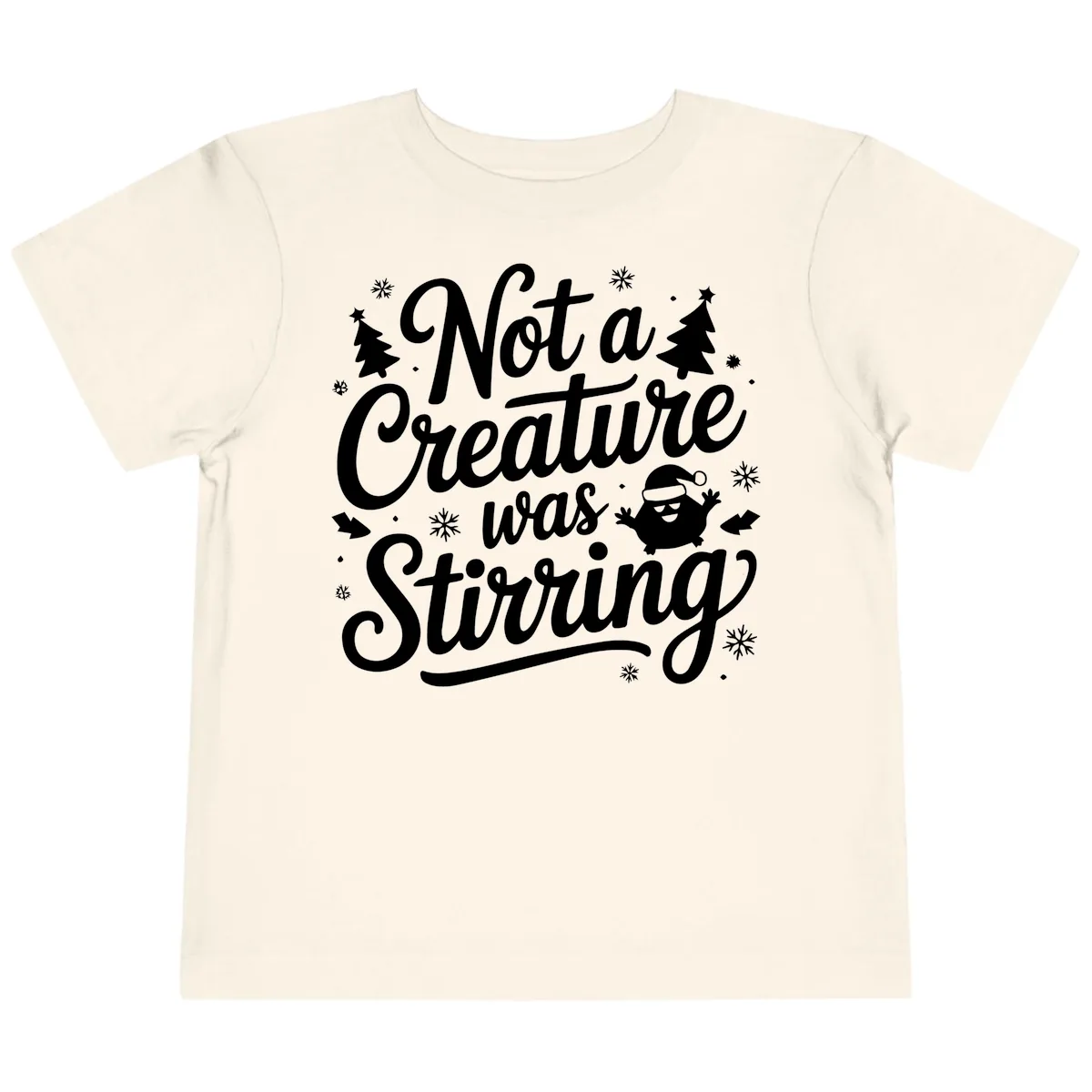 Not A Creature Was Stirring Design Toddler T-Shirt in Natural