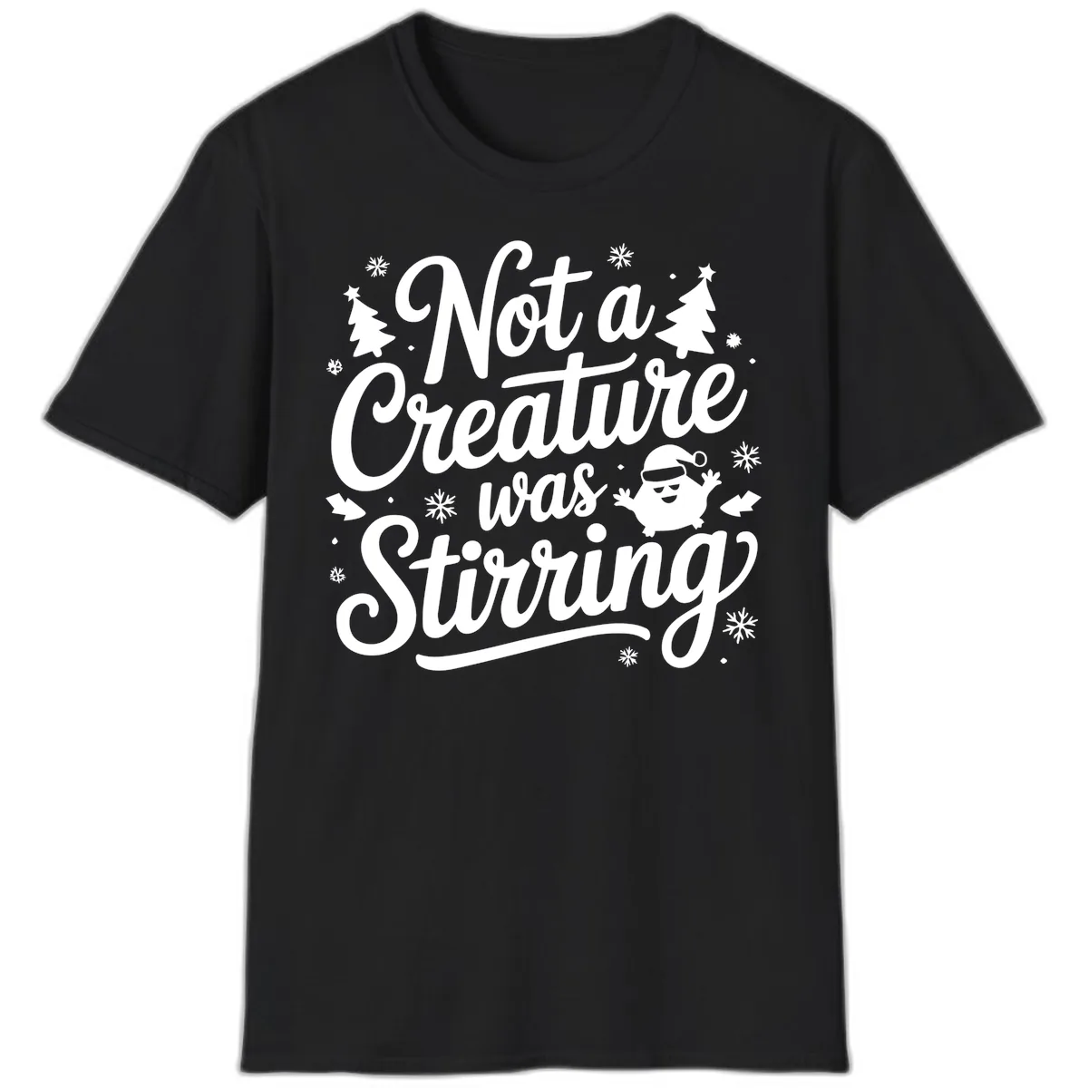 Not A Creature Was Stirring Design T-Shirt in Black
