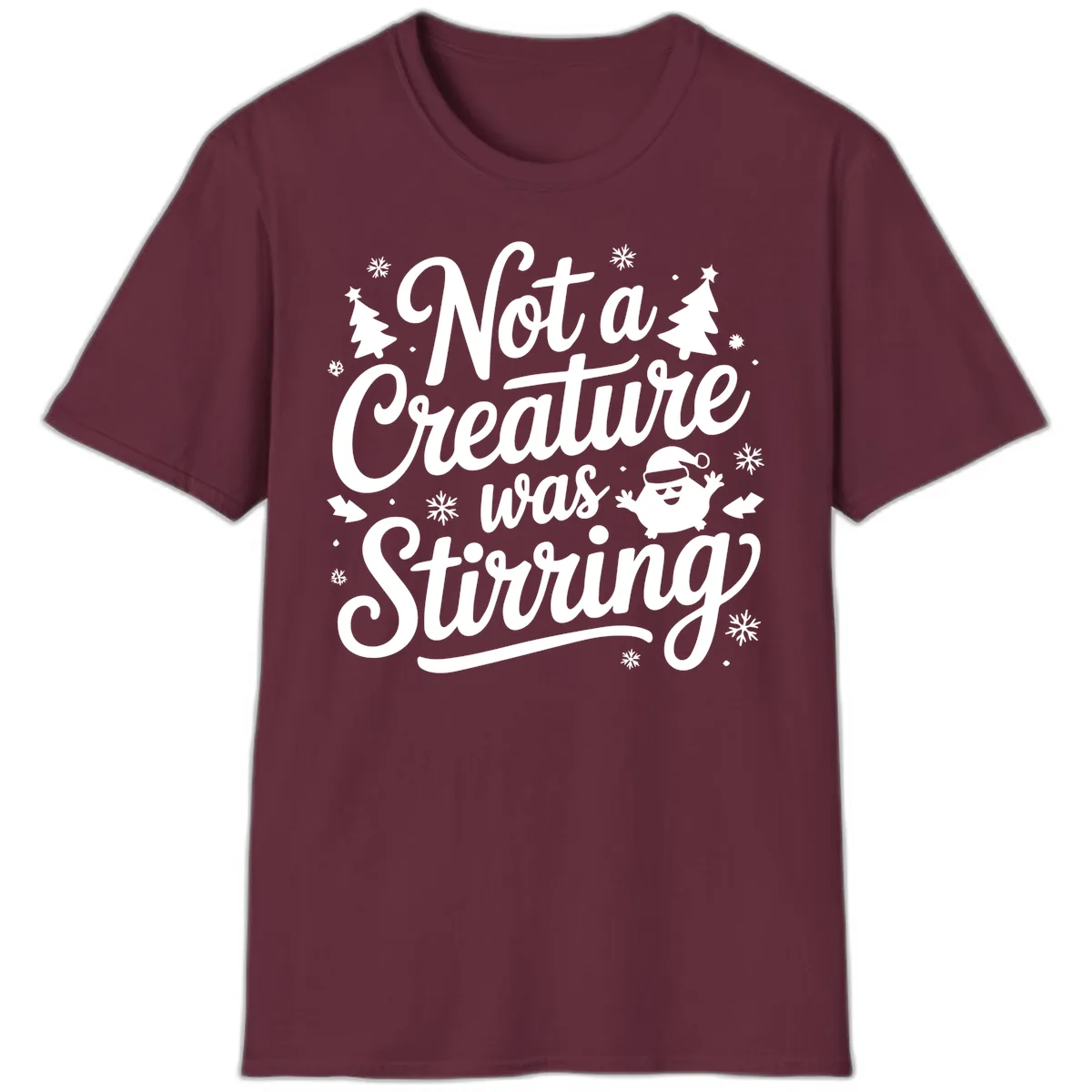 Not A Creature Was Stirring Design T-Shirt in Maroon