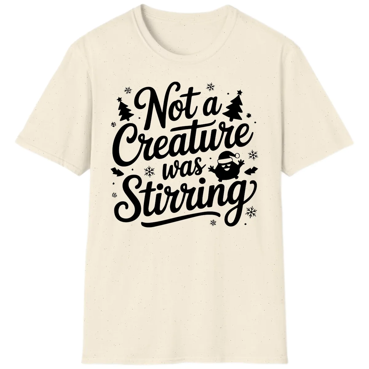Not A Creature Was Stirring Design T-Shirt in Natural