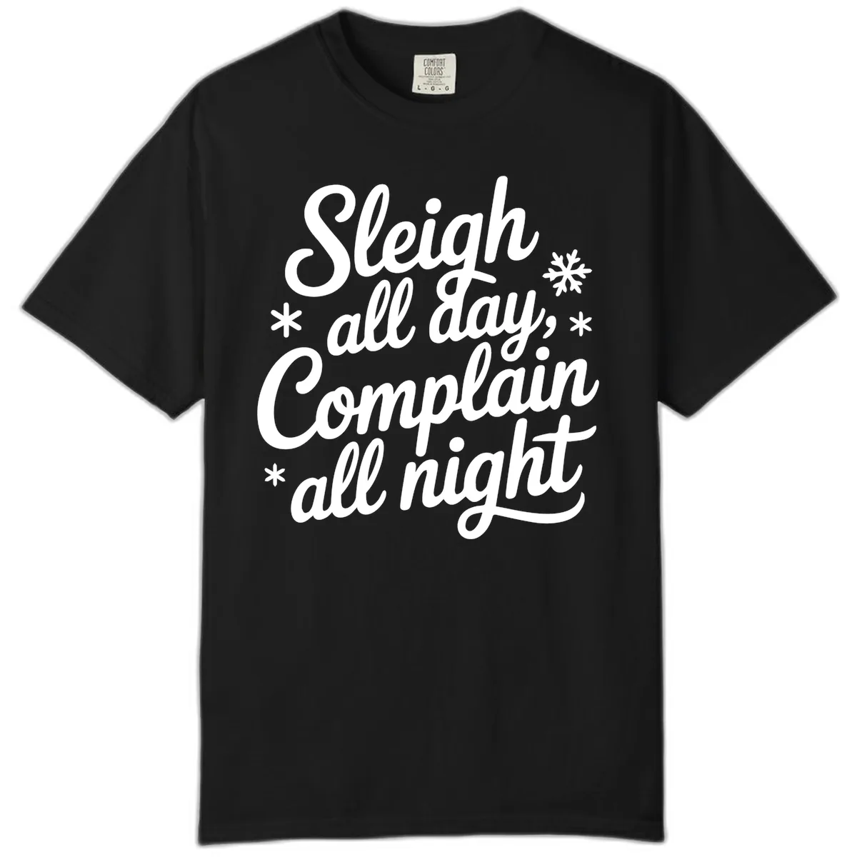 Sleigh All Day Complain All Night Comfort Color in Black