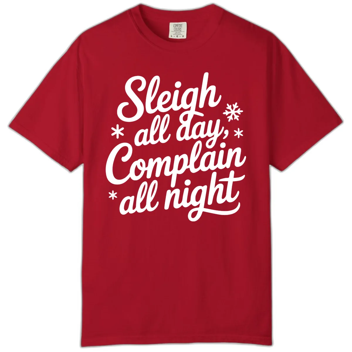 Sleigh All Day Complain All Night Comfort Color in Red