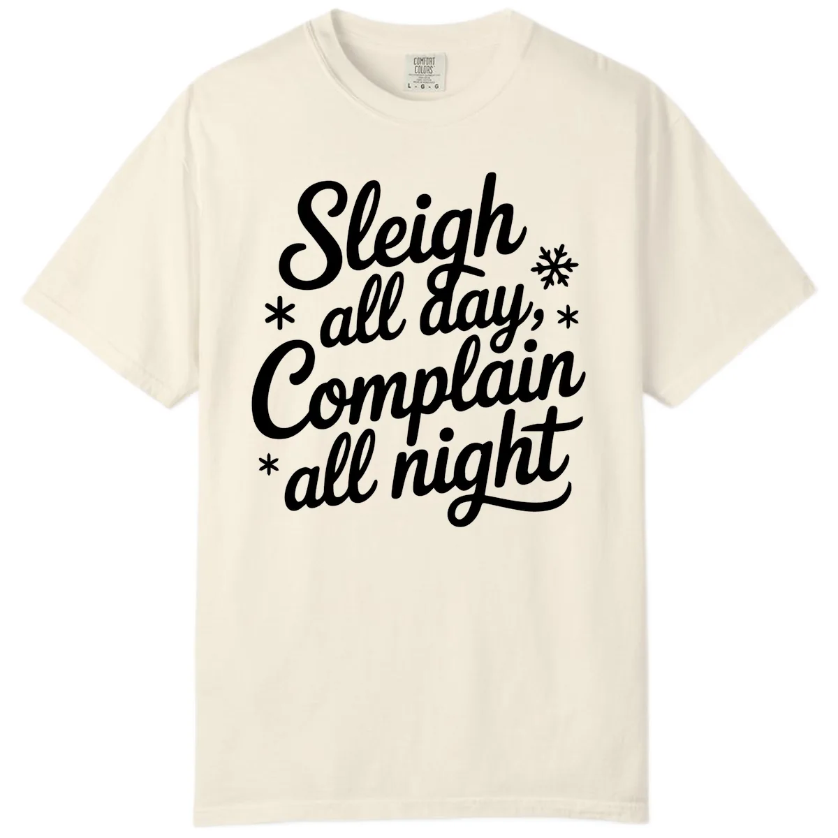 Sleigh All Day Complain All Night Comfort Color in Ivory