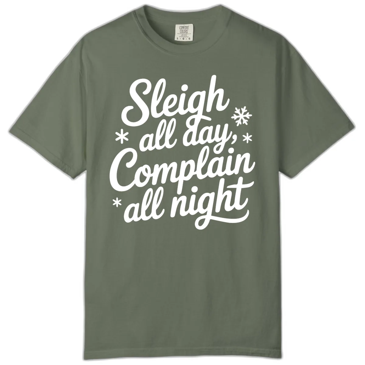 Sleigh All Day Complain All Night Comfort Color in Moss
