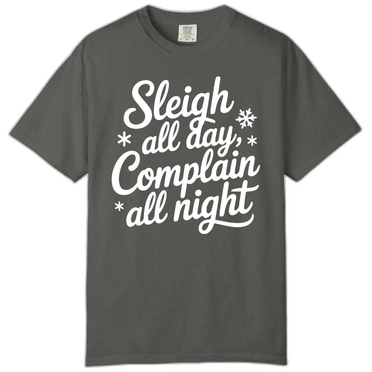 Sleigh All Day Complain All Night Comfort Color in Pepper