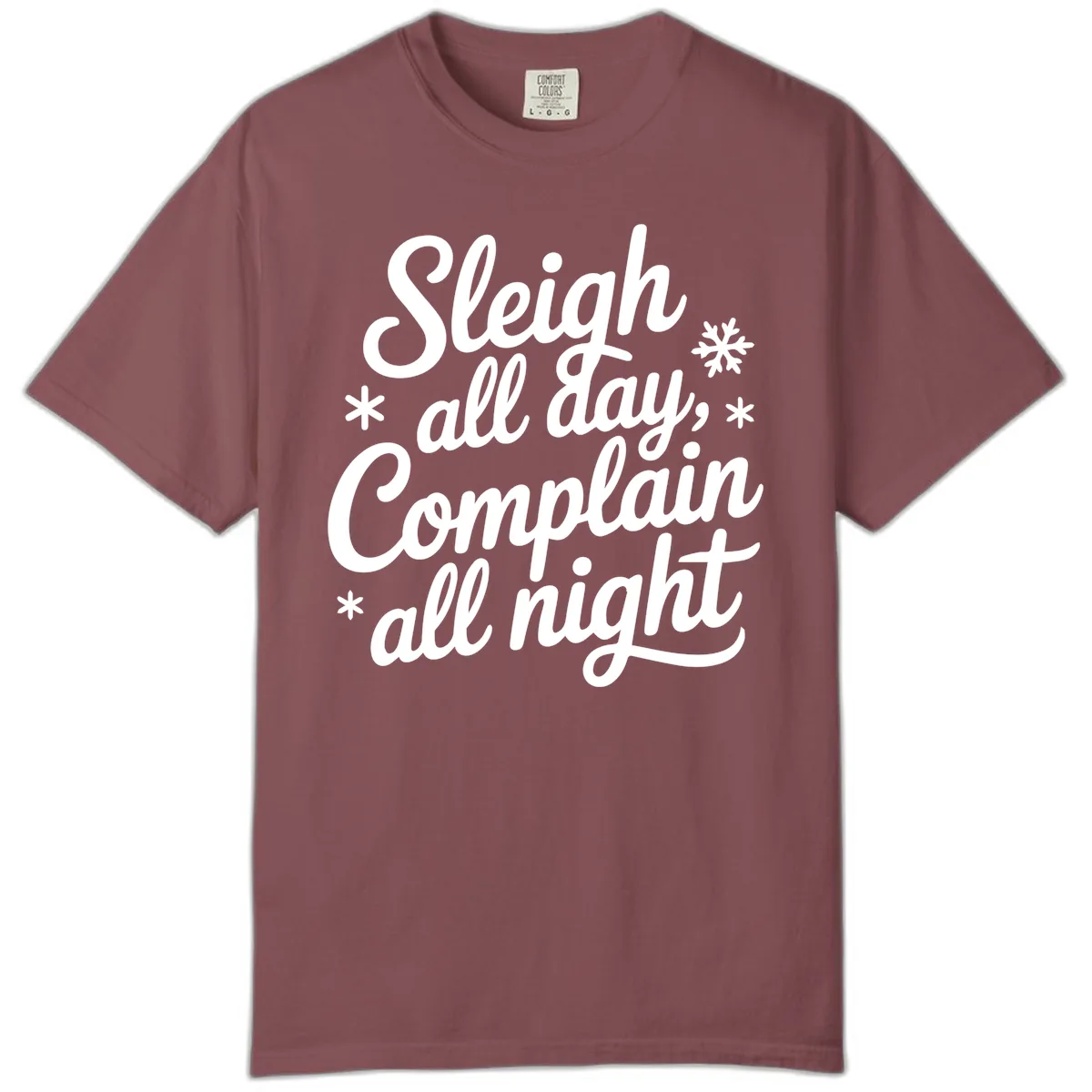 Sleigh All Day Complain All Night Comfort Color in Brick