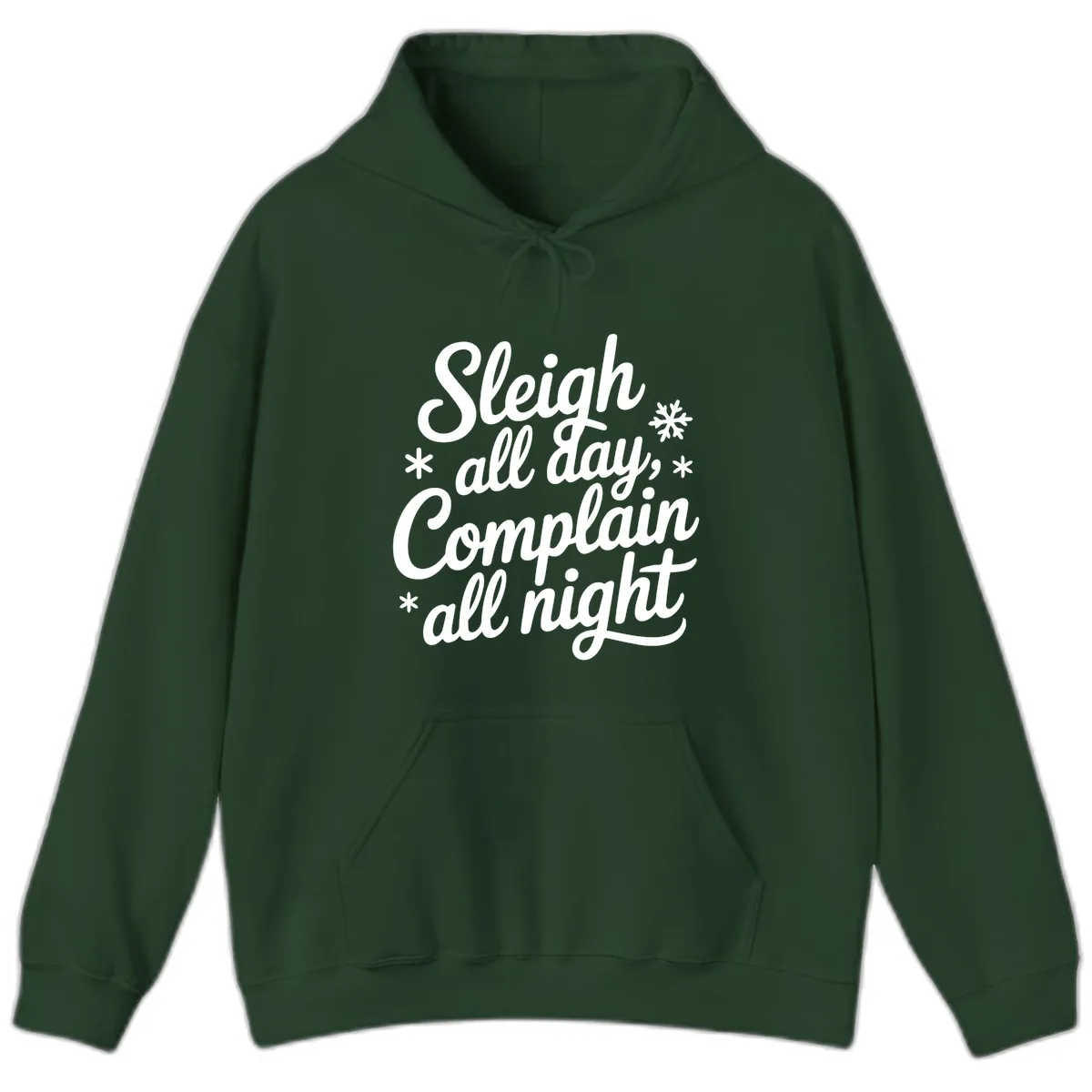Sleigh All Day Complain All Night Hoodie in Forest Green