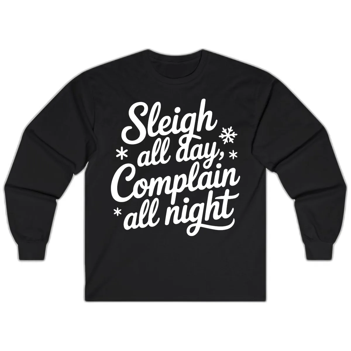 Sleigh All Day Complain All Night Long Sleeve in Black