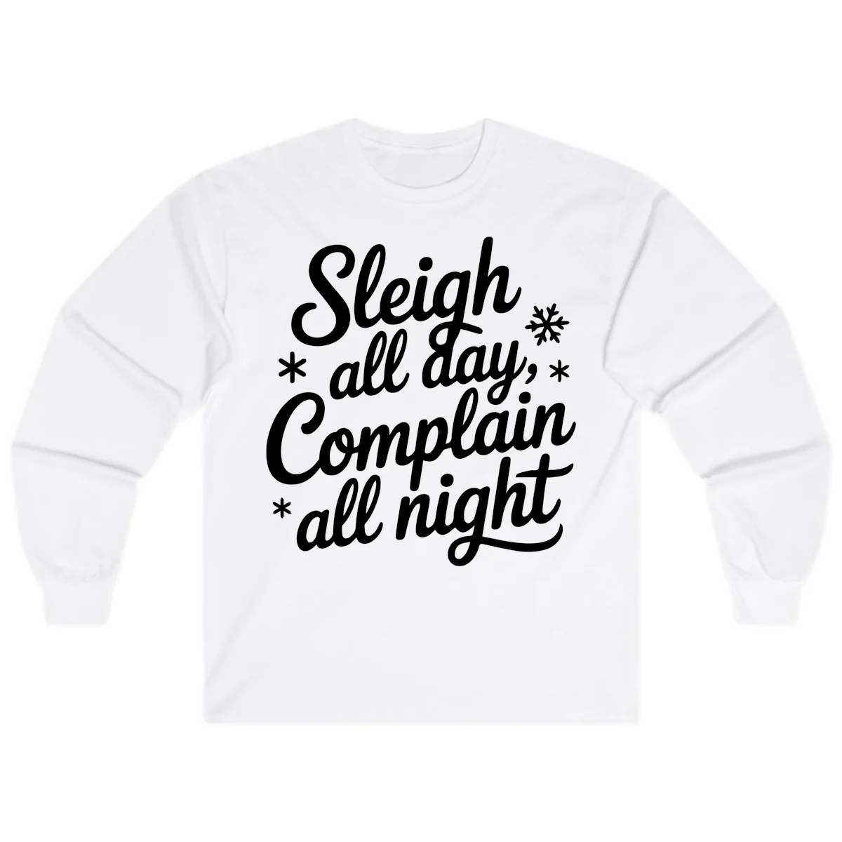Sleigh All Day Complain All Night Long Sleeve in White