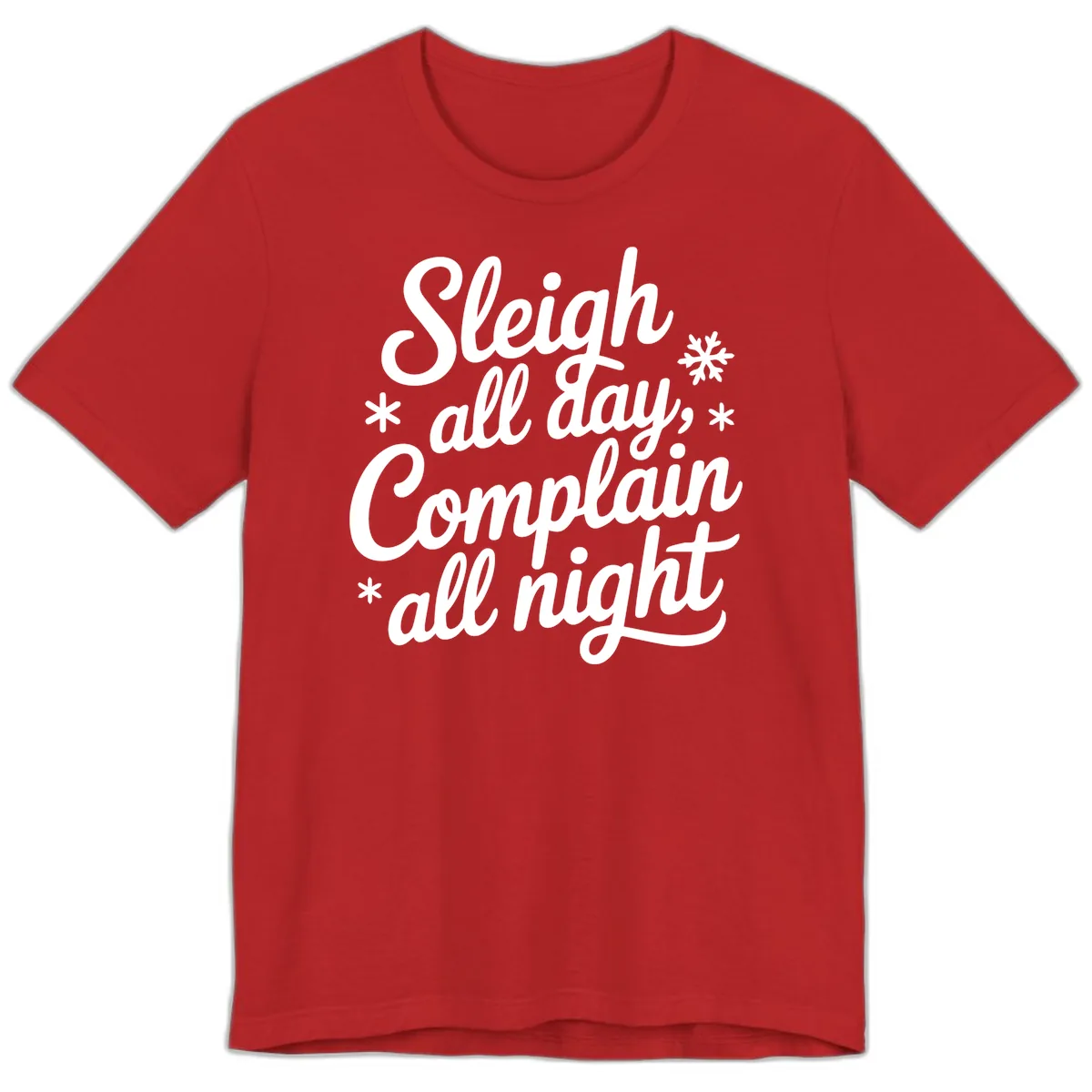 Sleigh All Day Complain All Night Premium T-Shirt in Red