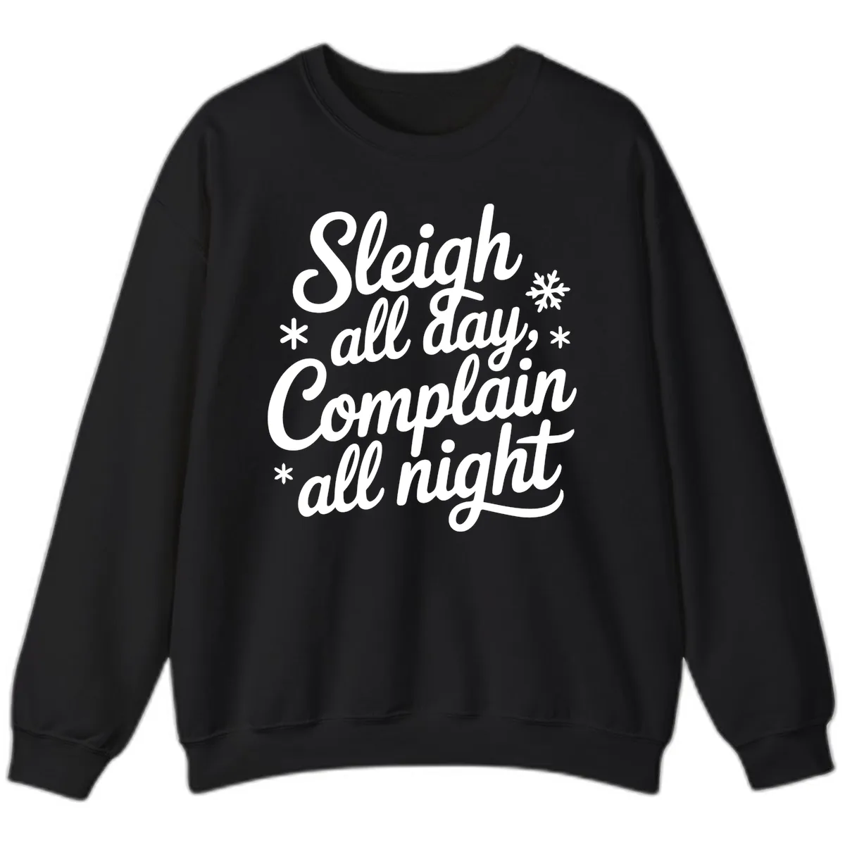 Sleigh All Day Complain All Night Sweatshirt in Black