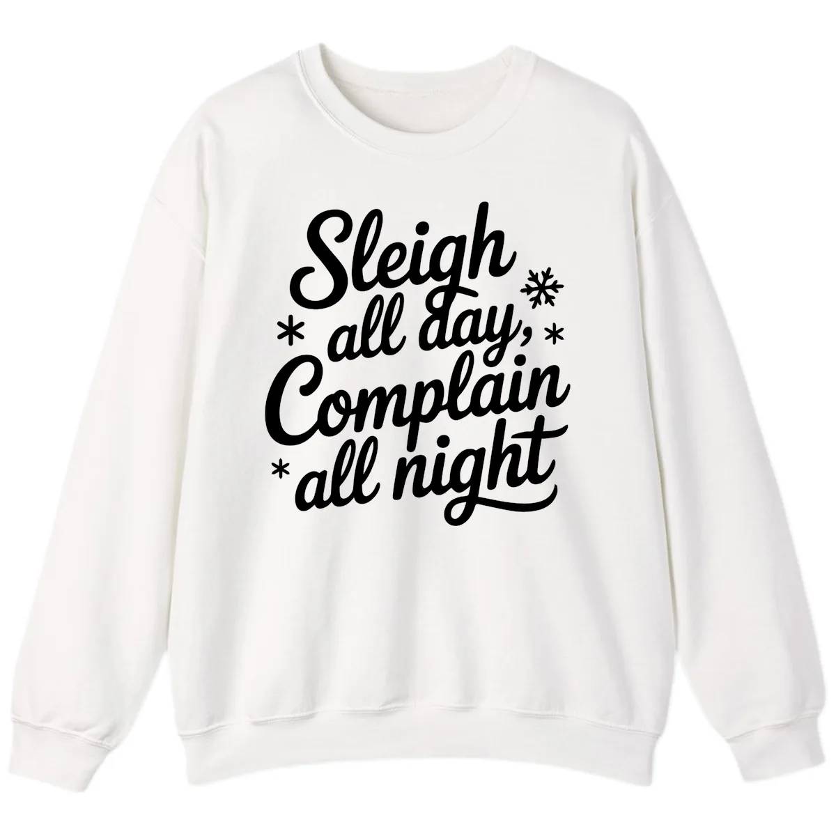 Sleigh All Day Complain All Night Sweatshirt in White