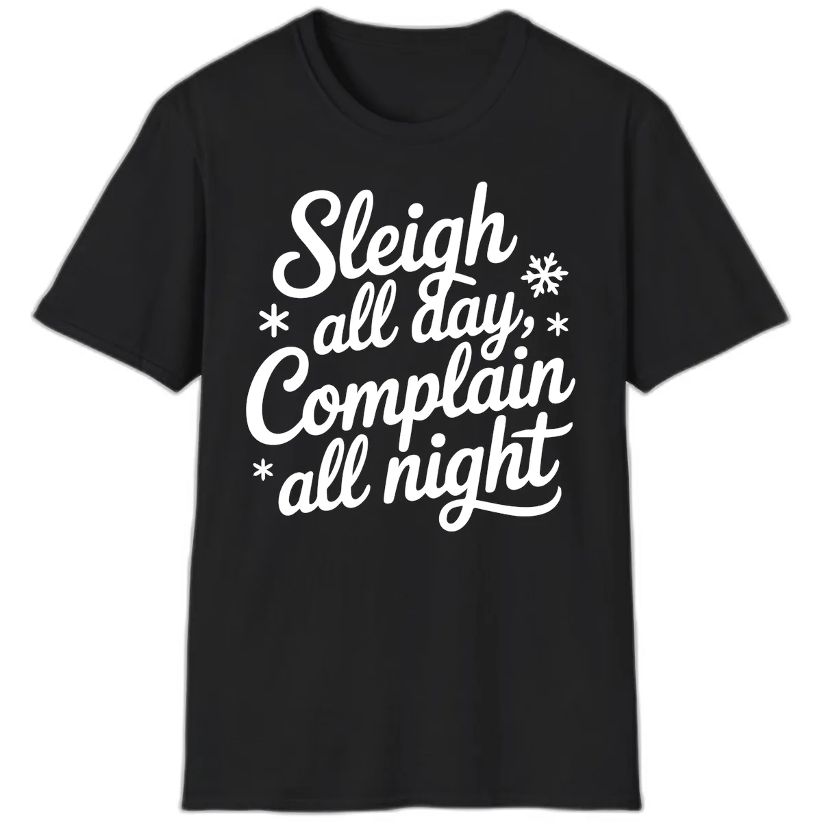 Sleigh All Day Complain All Night T-Shirt in Black
