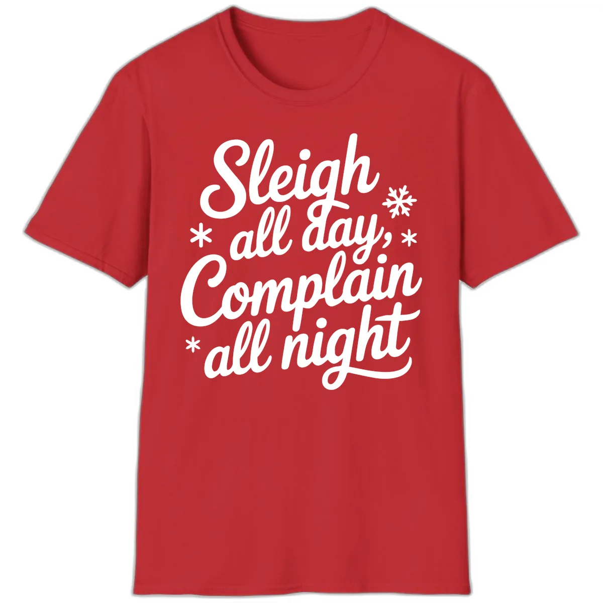 Sleigh All Day Complain All Night T-Shirt in Red
