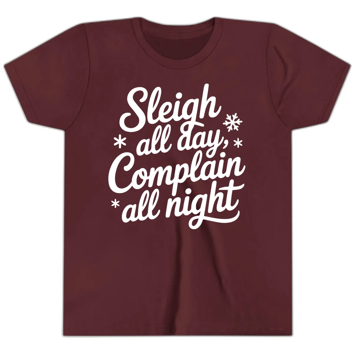 Sleigh All Day Complain All Night Youth T-Shirt in Maroon