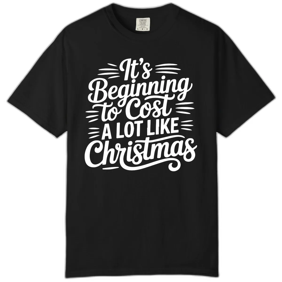 It's Beginning To Cost Like Christmas Comfort Color in Black