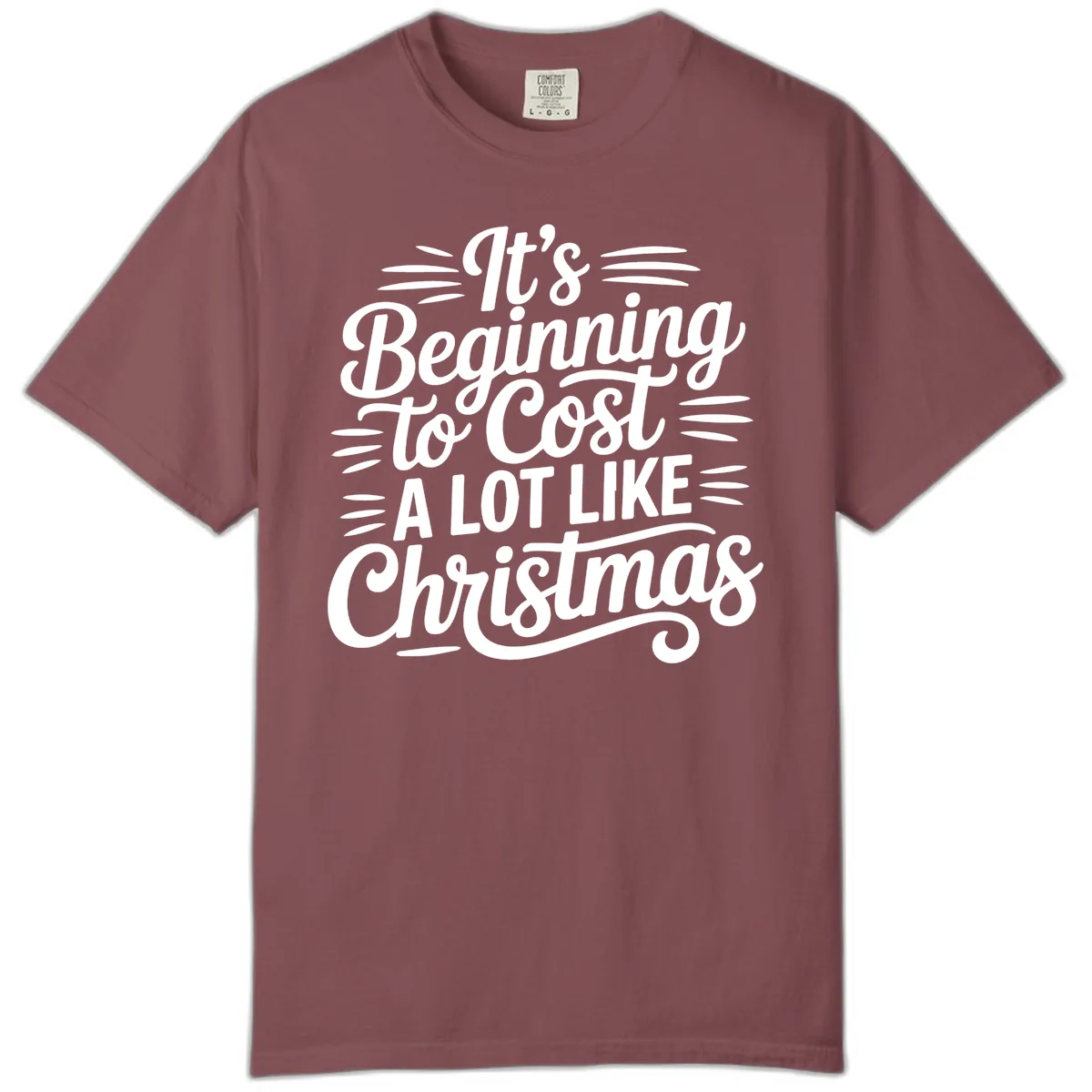 It's Beginning To Cost Like Christmas Comfort Color in Brick