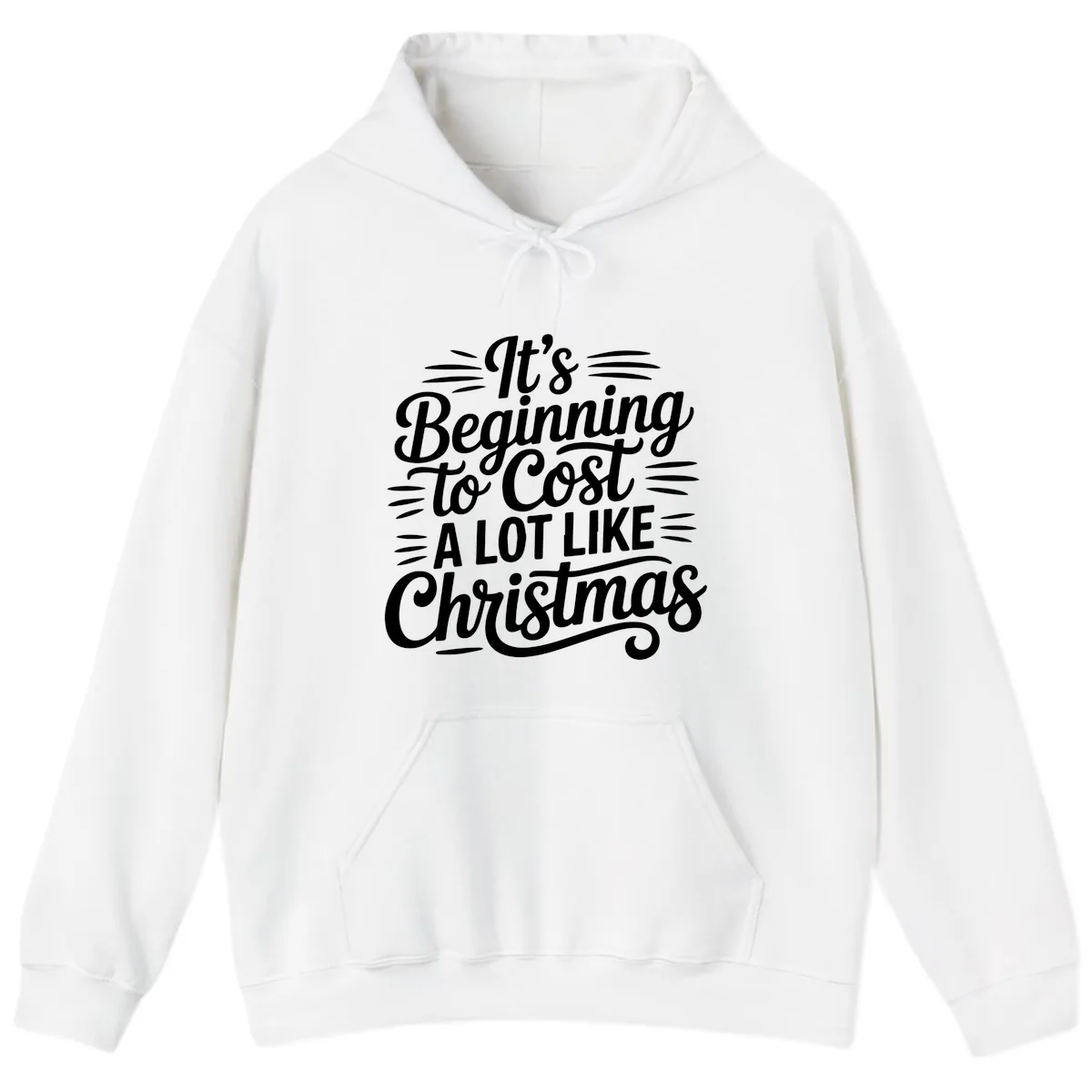 It's Beginning To Cost Like Christmas Hoodie in White