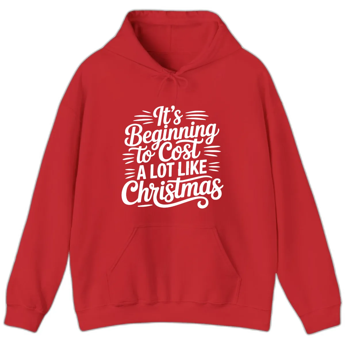 It's Beginning To Cost Like Christmas Hoodie in Red
