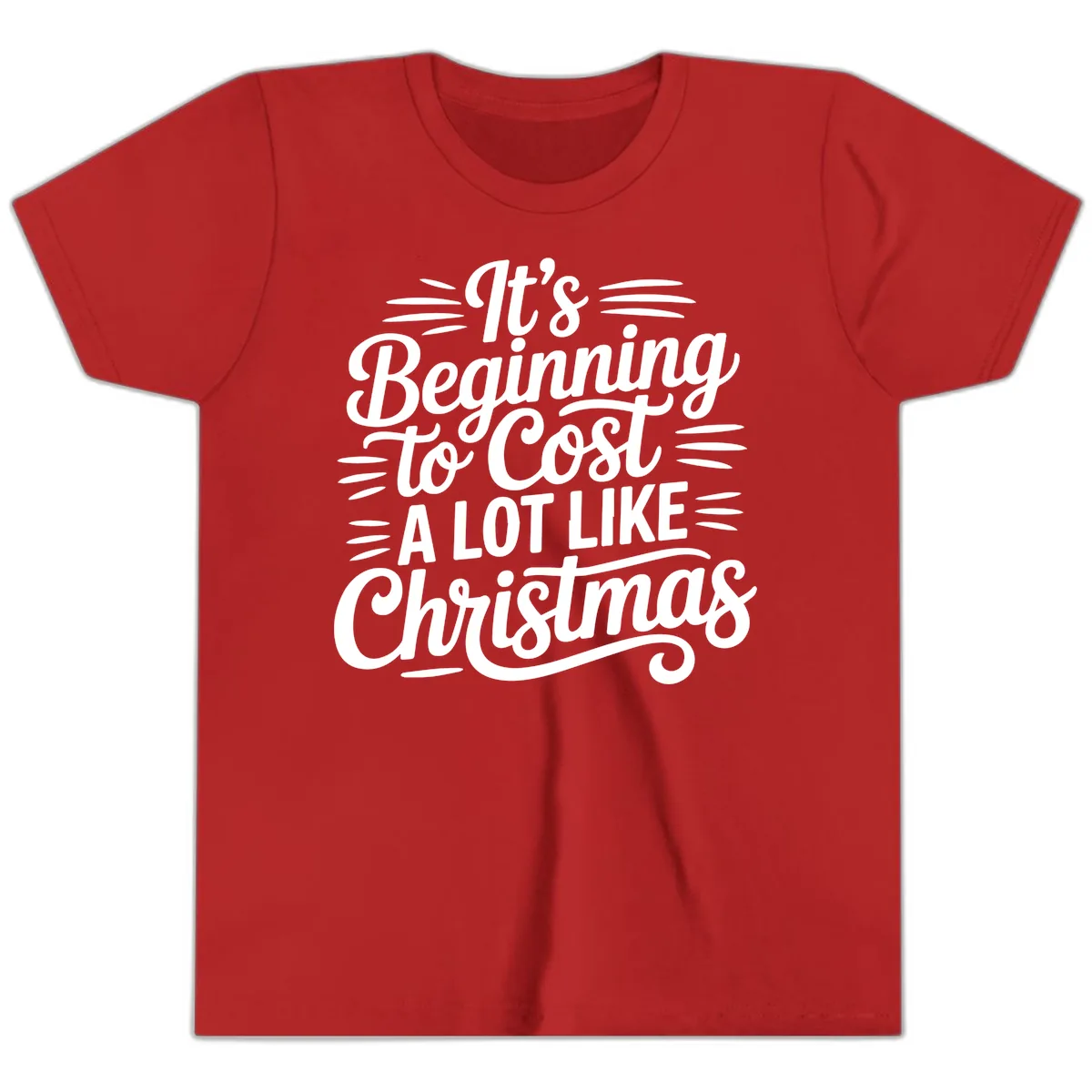 It's Beginning To Cost Like Christmas Youth T-Shirt in Red
