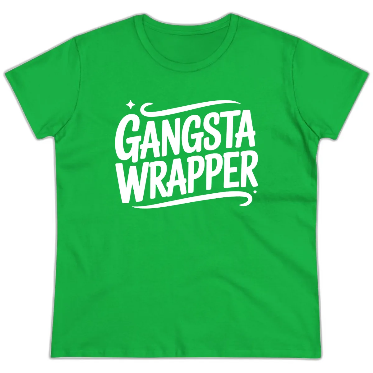 Gangsta Wrapper Typography Design Ladies Tee in Irish Green