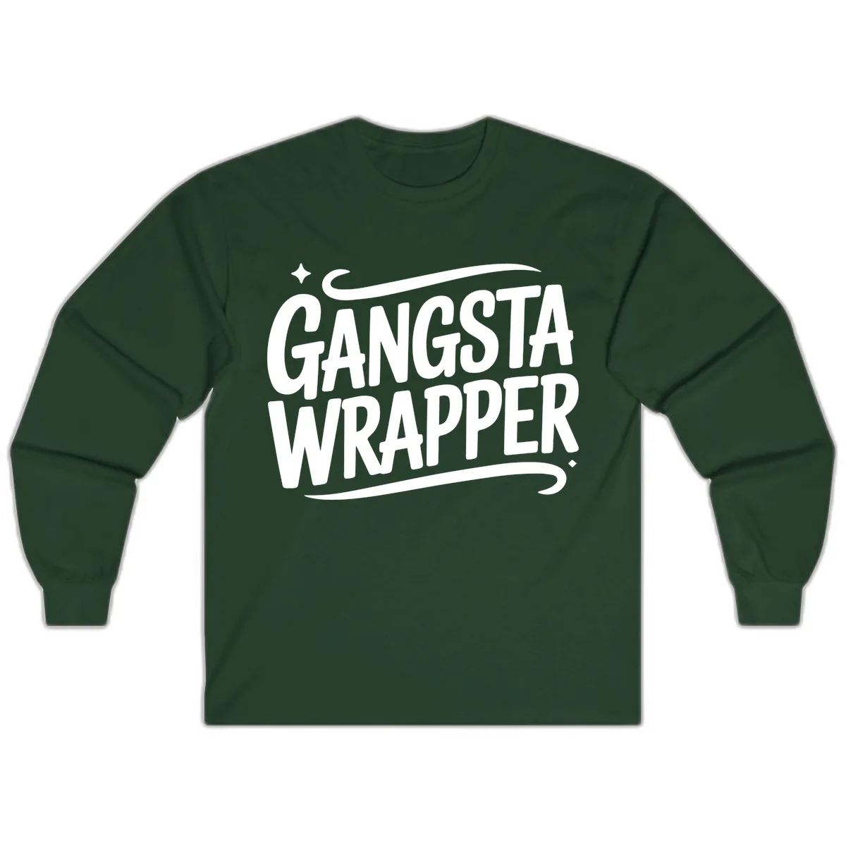 Gangsta Wrapper Typography Design Long Sleeve in Forest Green