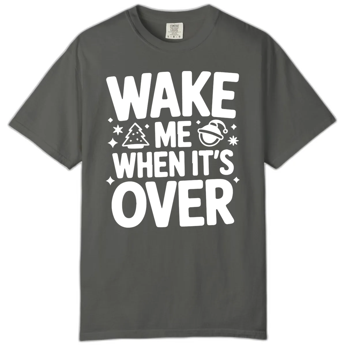 Wake Me When It's Over Christmas Design Comfort Color in Pepper