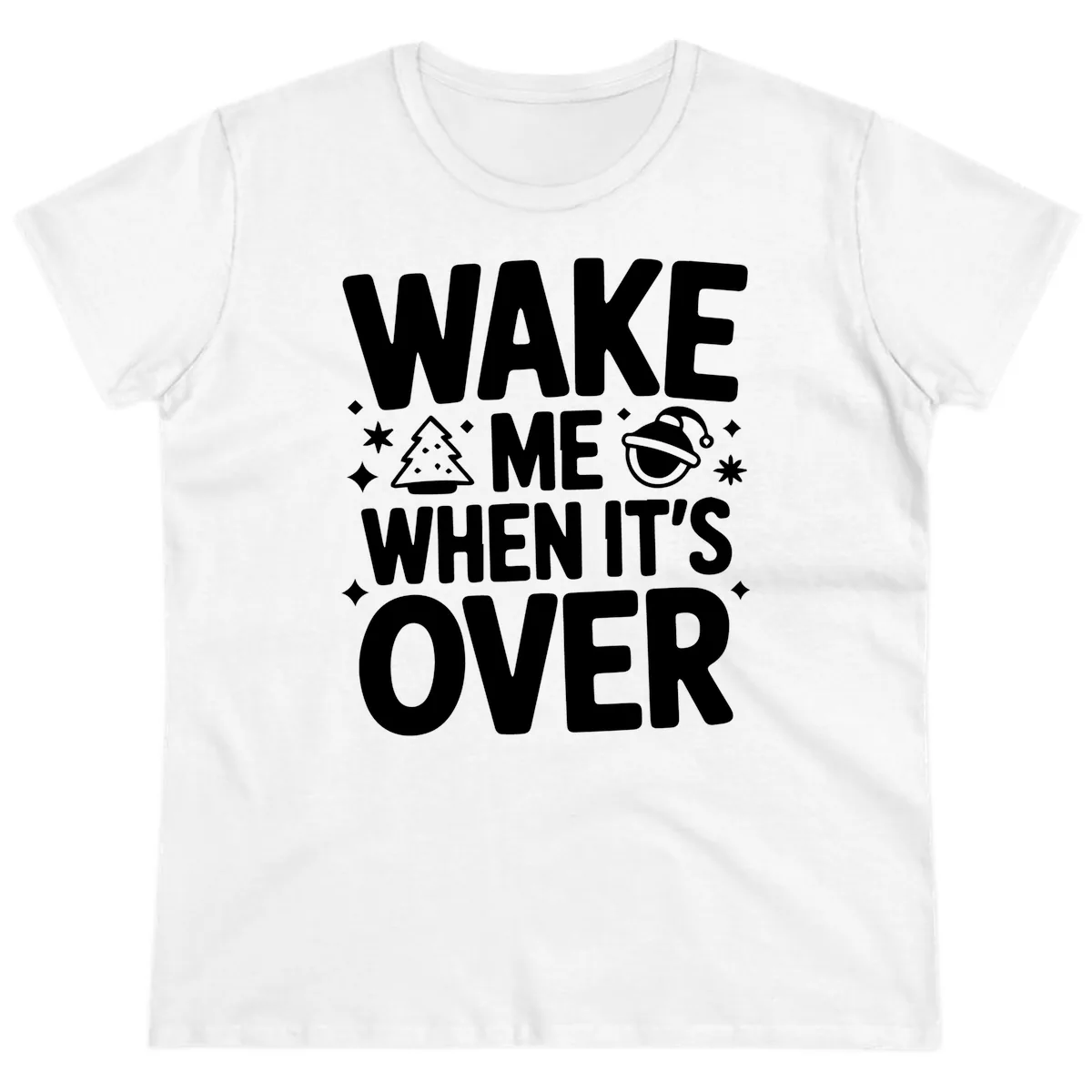 Wake Me When It's Over Christmas Design Ladies Tee in White