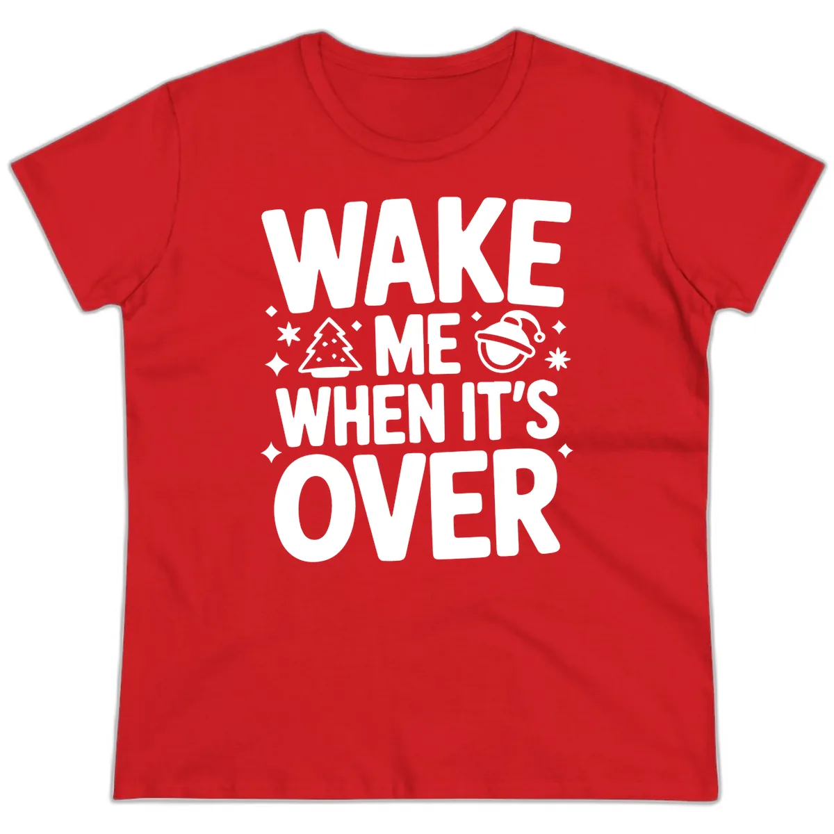 Wake Me When It's Over Christmas Design Ladies Tee in Red