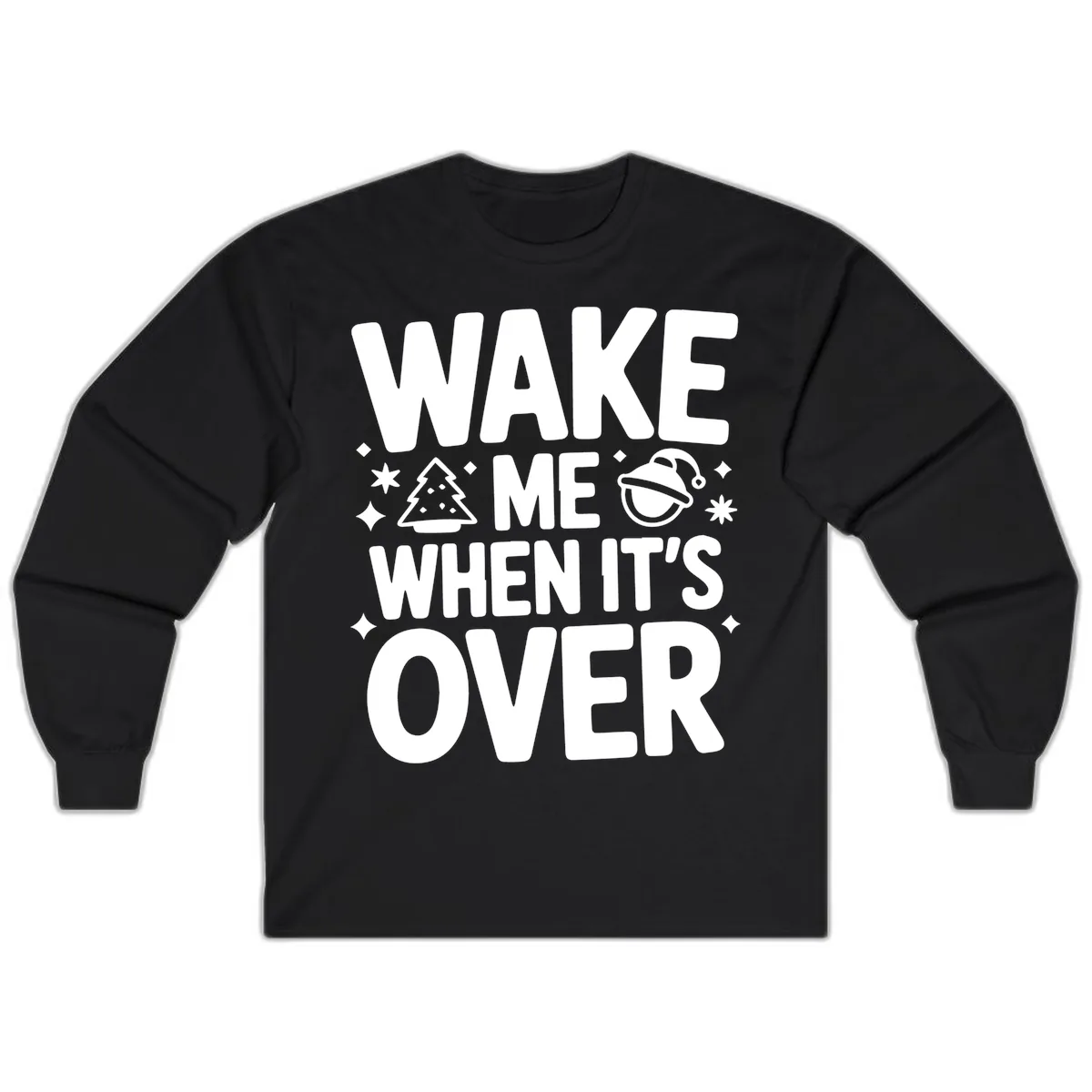 Wake Me When It's Over Christmas Design Long Sleeve in Black