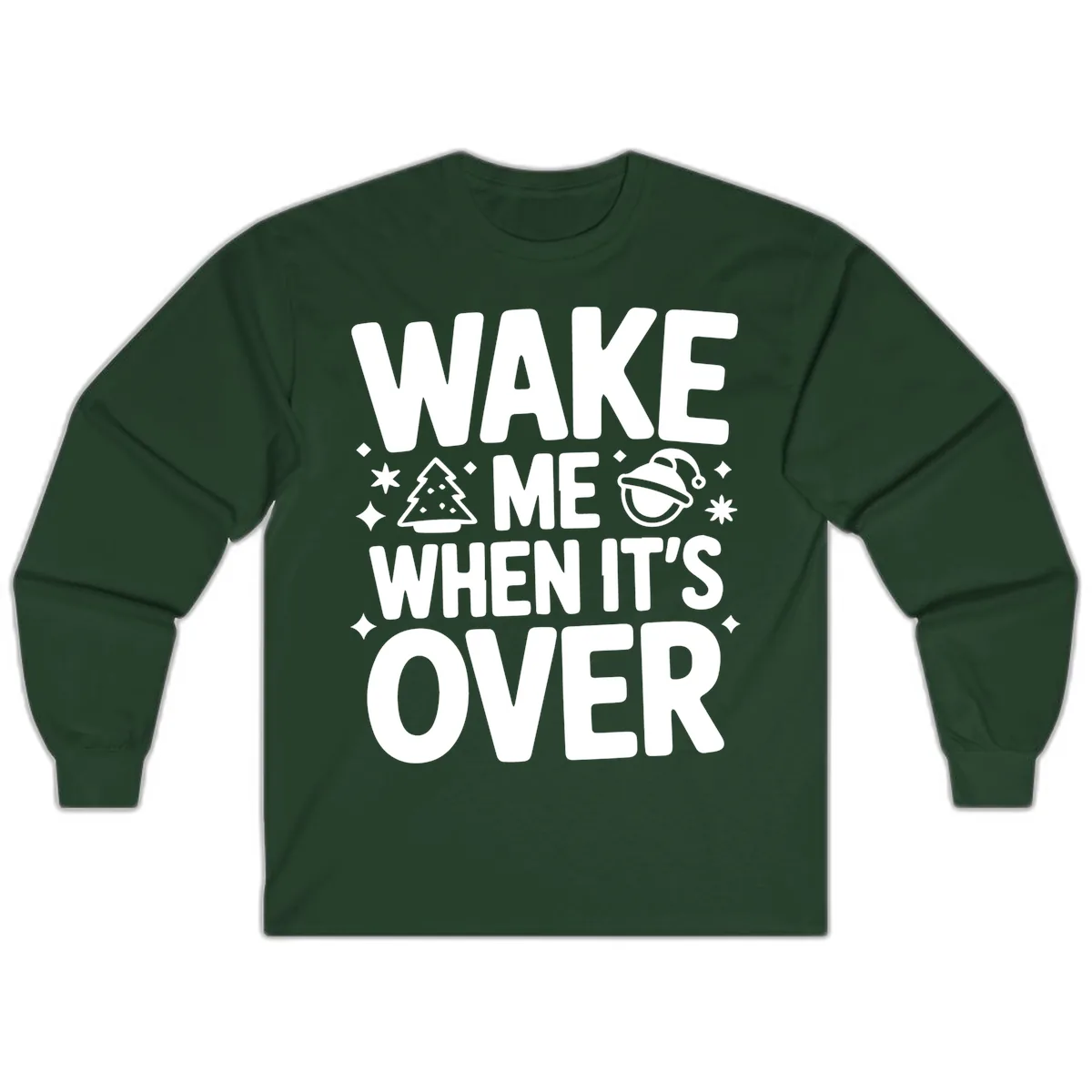Wake Me When It's Over Christmas Design Long Sleeve in Forest Green