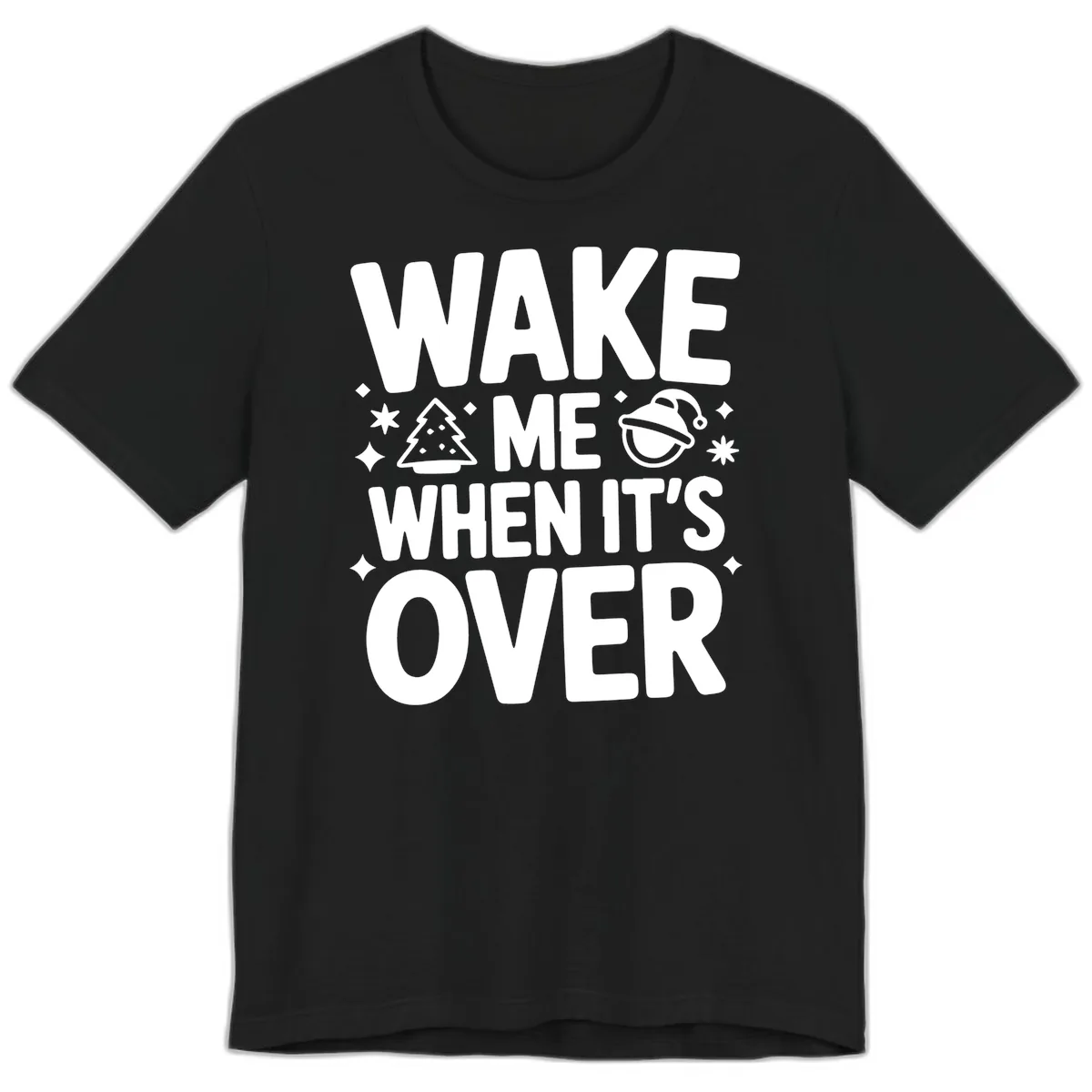 Wake Me When It's Over Christmas Design Premium T-Shirt in Black