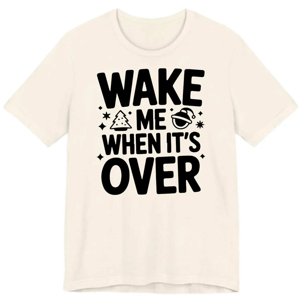 Wake Me When It's Over Christmas Design Premium T-Shirt in Natural