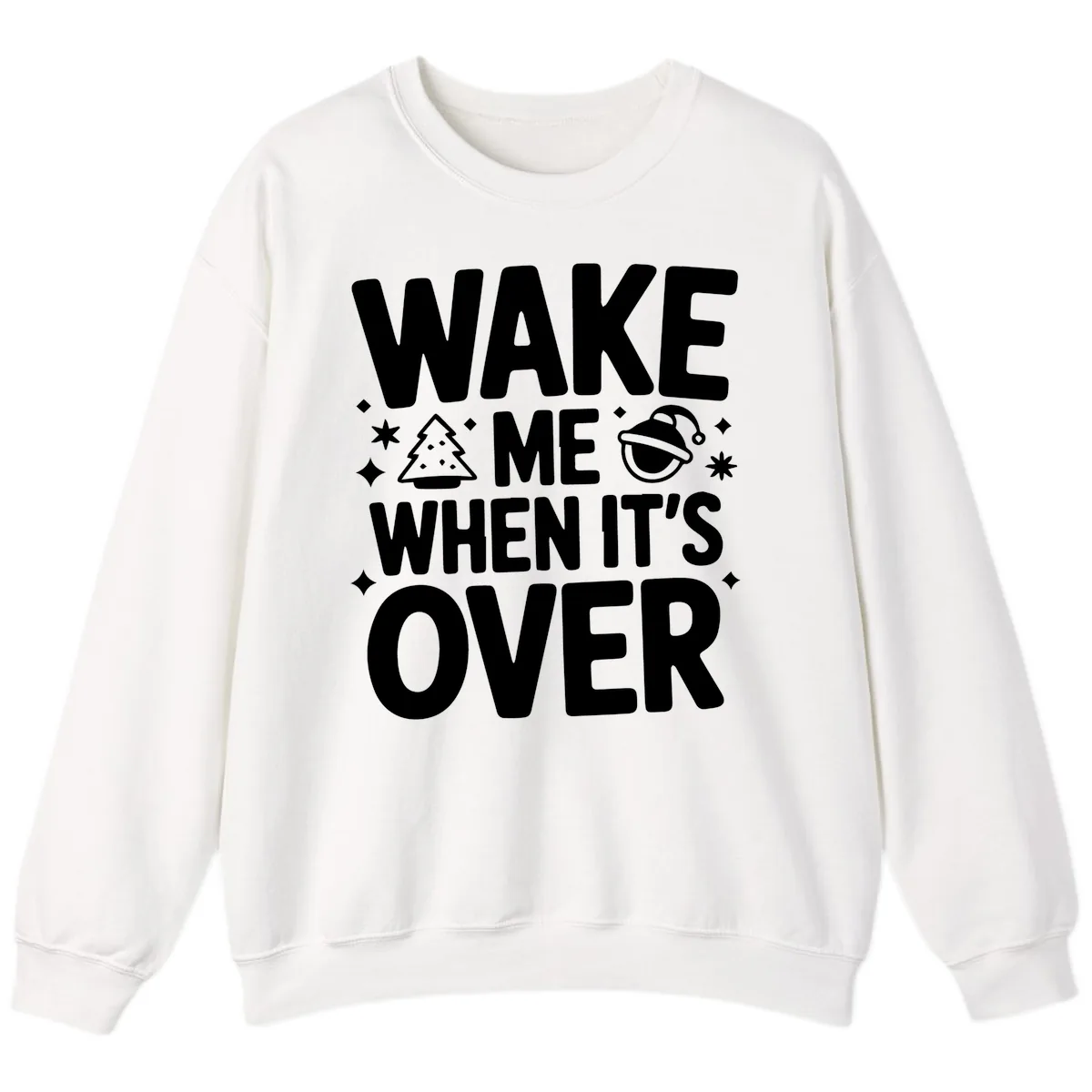 Wake Me When It's Over Christmas Design Sweatshirt in White