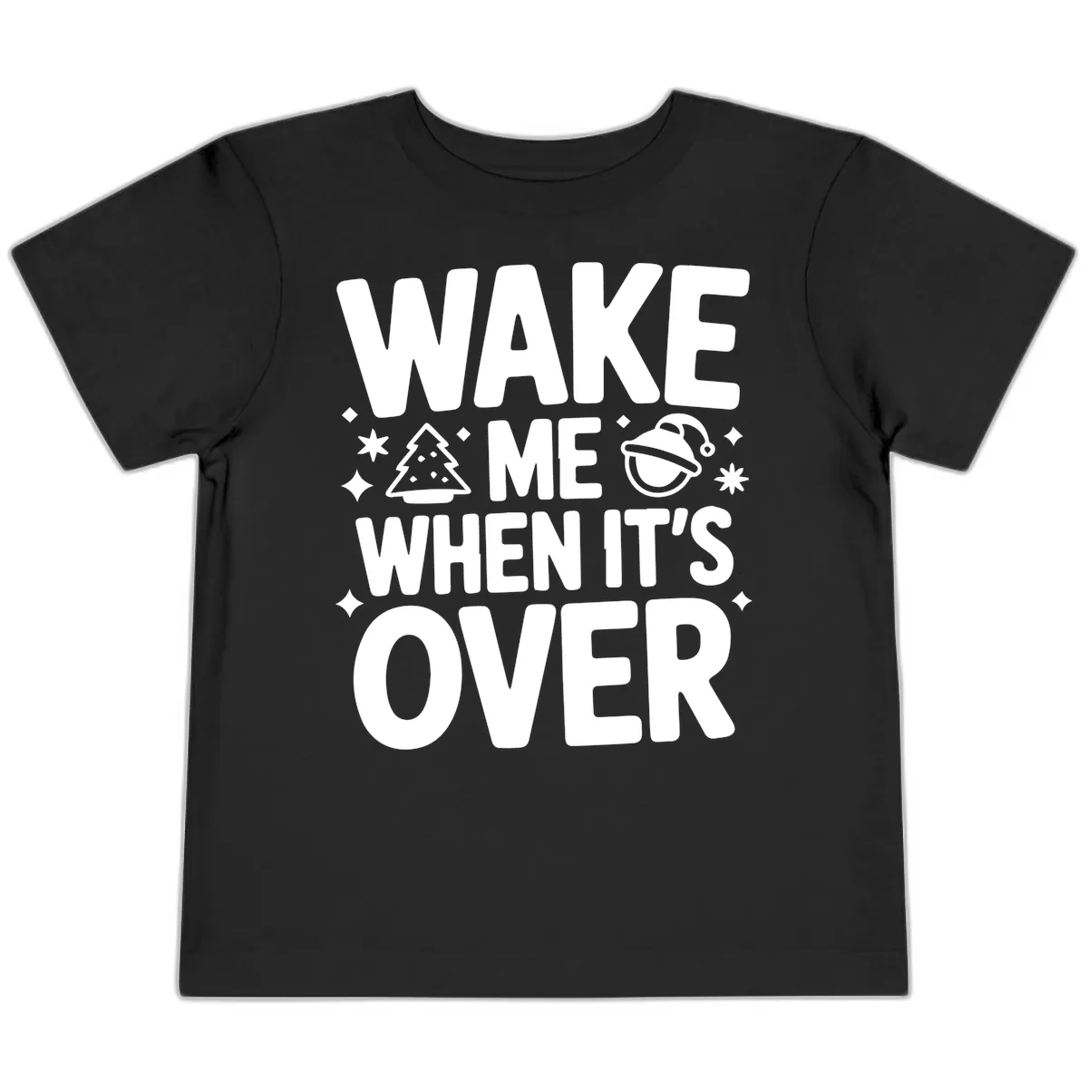 Wake Me When It's Over Christmas Design Toddler T-Shirt in Black