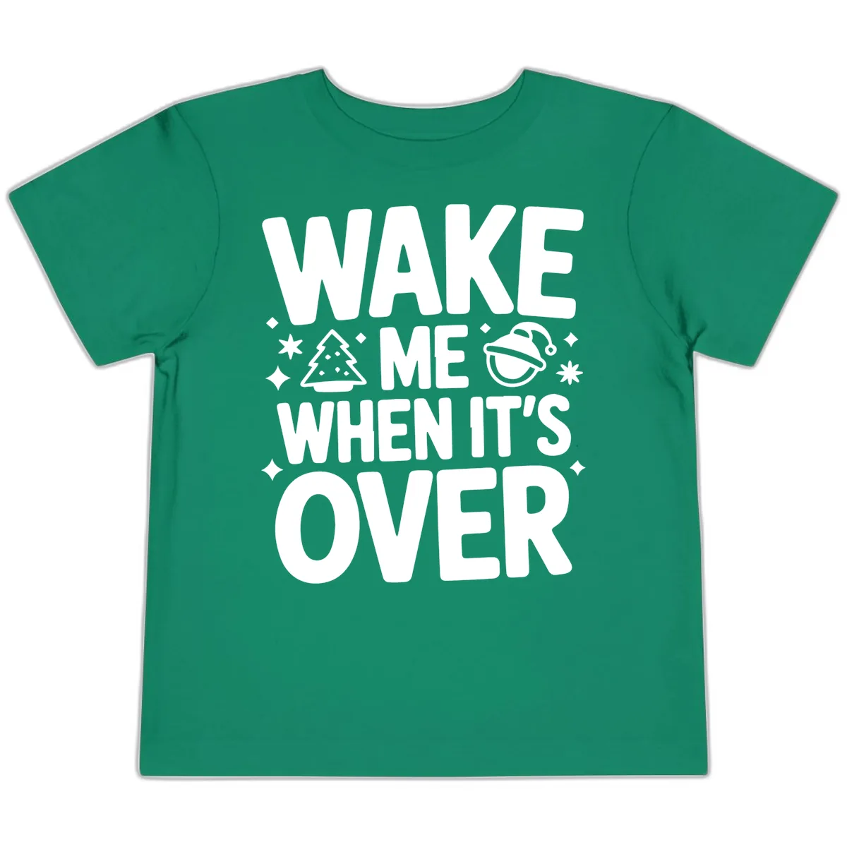 Wake Me When It's Over Christmas Design Toddler T-Shirt in Kelly