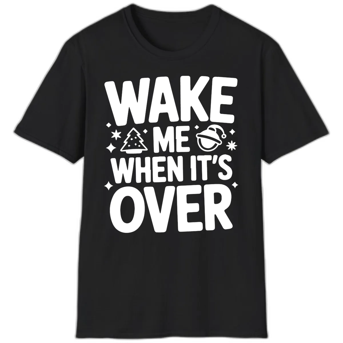 Wake Me When It's Over Christmas Design T-Shirt in Black