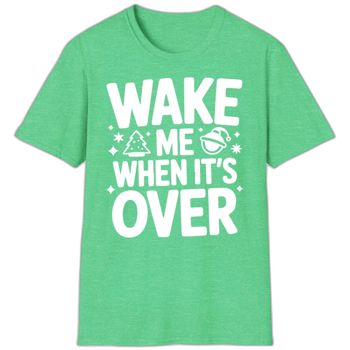 Wake Me When It's Over Christmas Design T-Shirt in Heather Irish Green